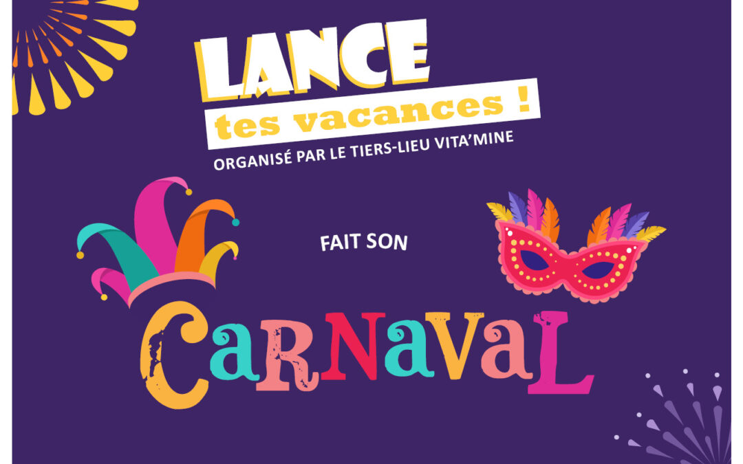 Lance tes Vacances fait son Carnaval ! | Lundi 9 février