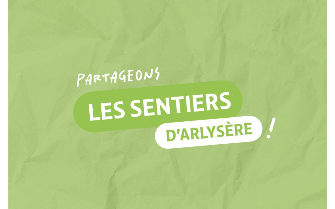 Partagez votre expérience sur les sentiers d’Arlysère !