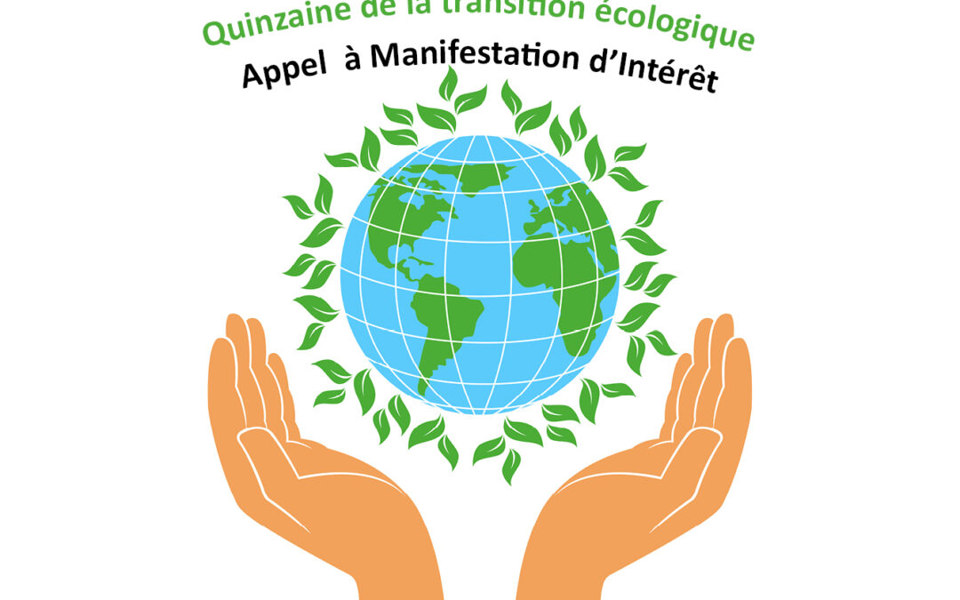 Appel à Manifestation d&rsquo;Intérêt – Quinzaine de la transition écologique